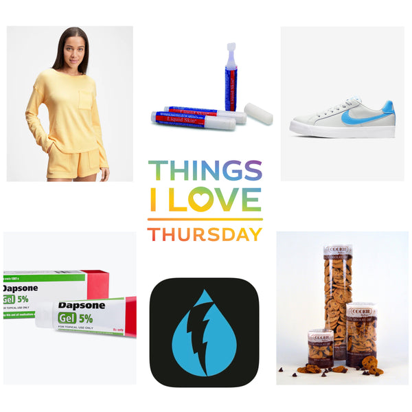 Things I Love Thursday: Jammies, New Skin, Acne Miracles and Tornado Warnings