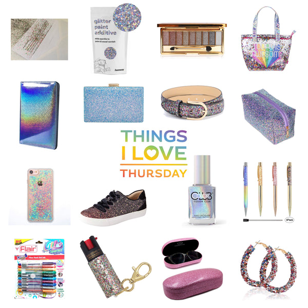 Things I Love Thursday: GLITTER!!!!