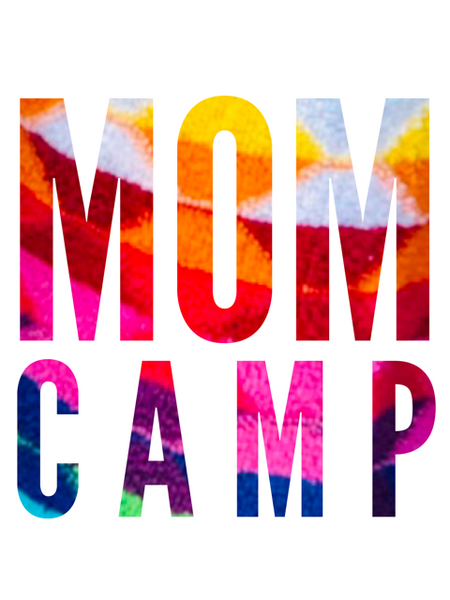 Things I Love Thursday: MOM CAMP